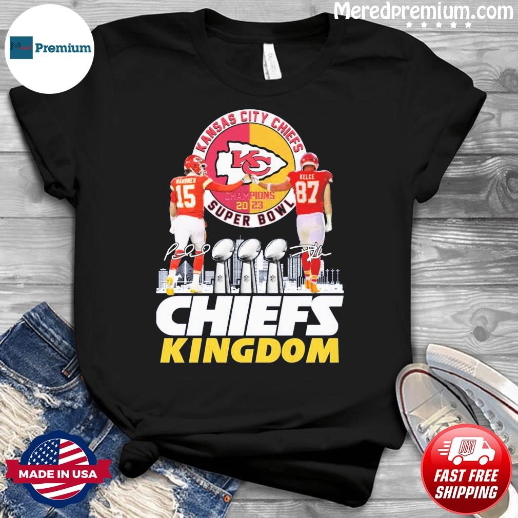 Chiefs Kingdom Travis Kelce And Patrick Mahomes Super Bowl LVII Champions Signatures Shirt
