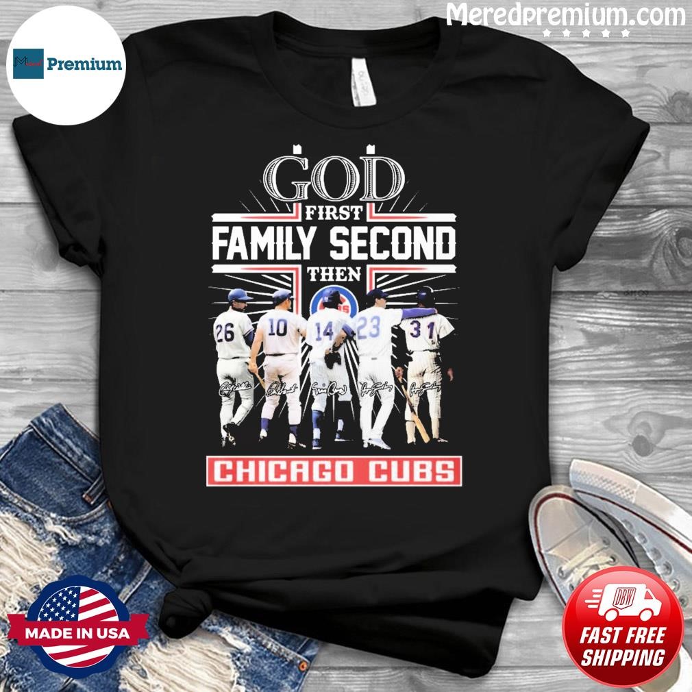 God First Family Second Then Chicago Cubs Baseball shirt, hoodie, sweater  and long sleeve