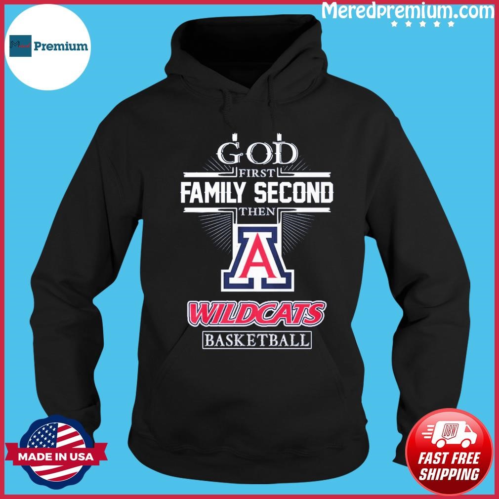 God Family Second First Then Wildcats Basketball Hoodie.jpg