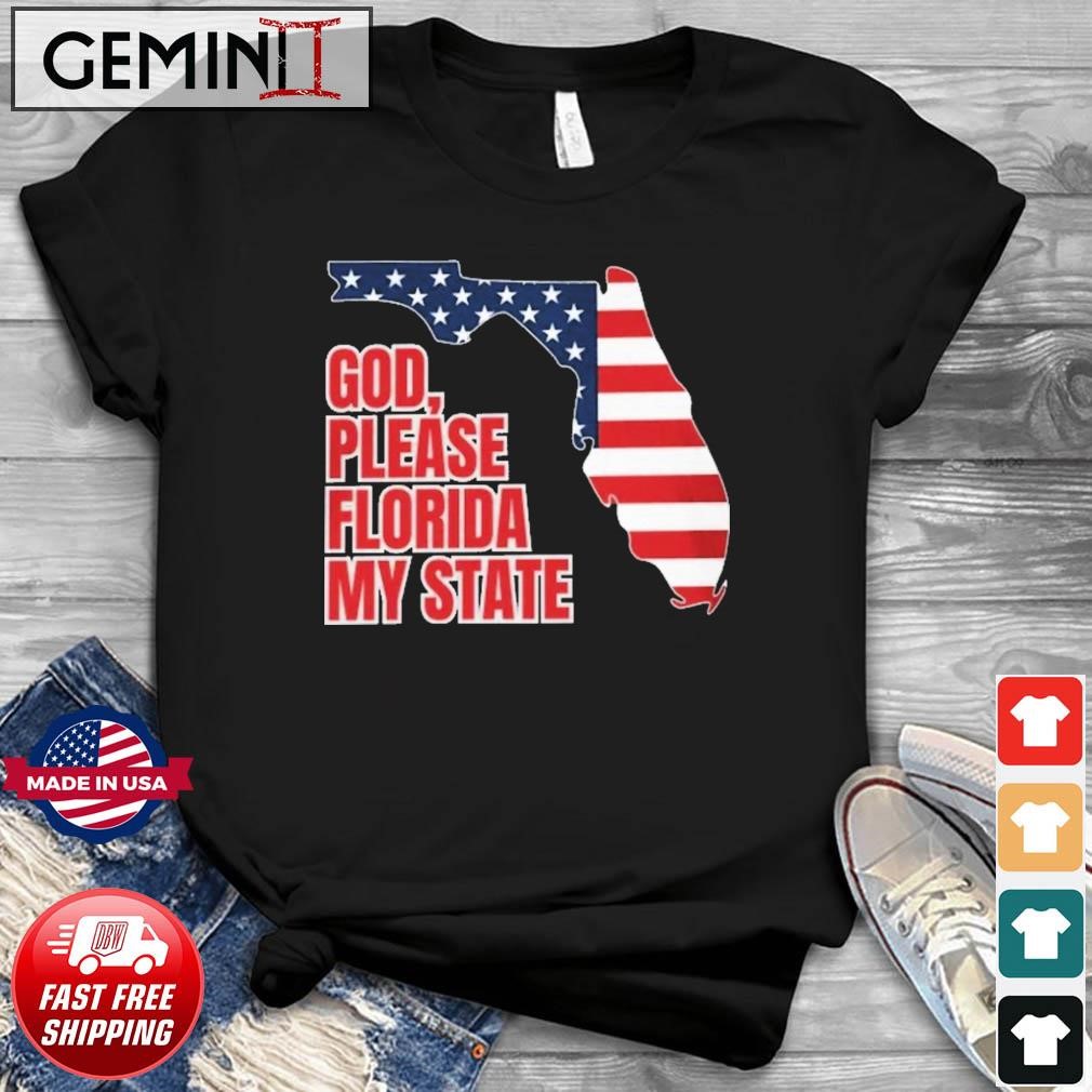 God, Please Florida My State Flag Shirt