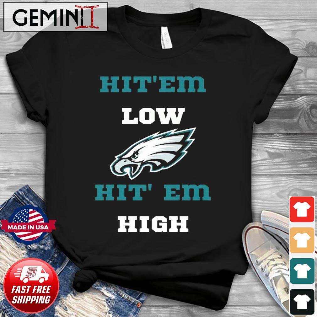 Hit'Em Low Hit'Em High Eagles T-Shirt