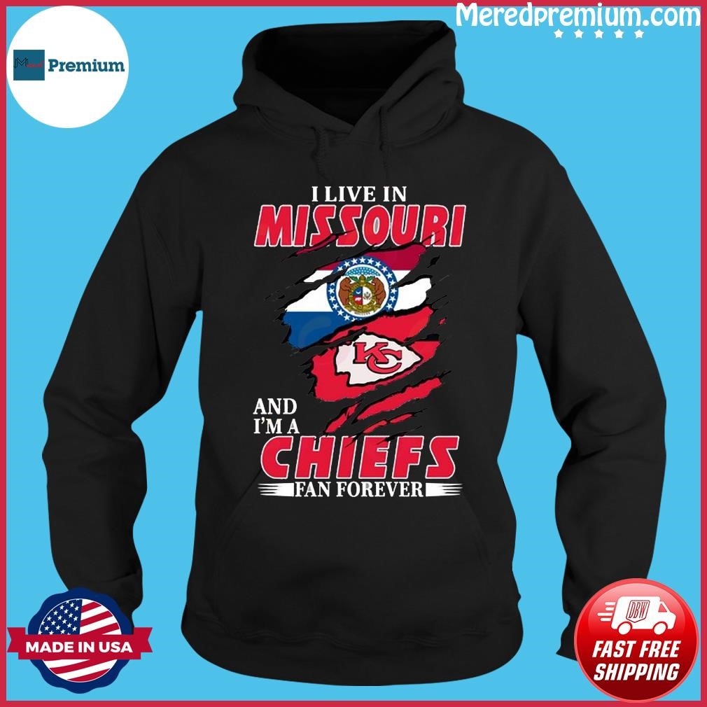 I Live In Missouri And I’m A Chiefs Fan Forever Shirt Hoodie.jpg
