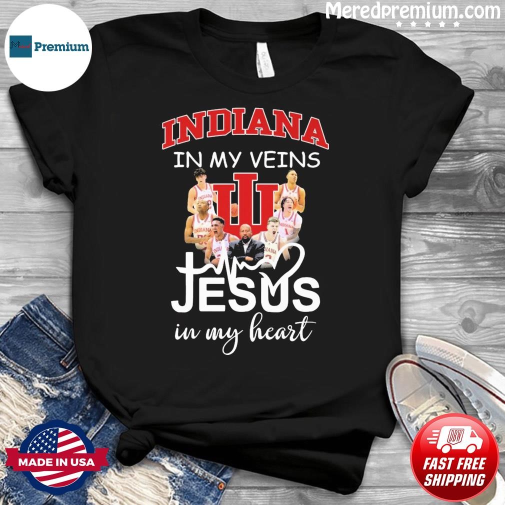 Indiana Basketball In My Veins Jesus In My Heart Shirt