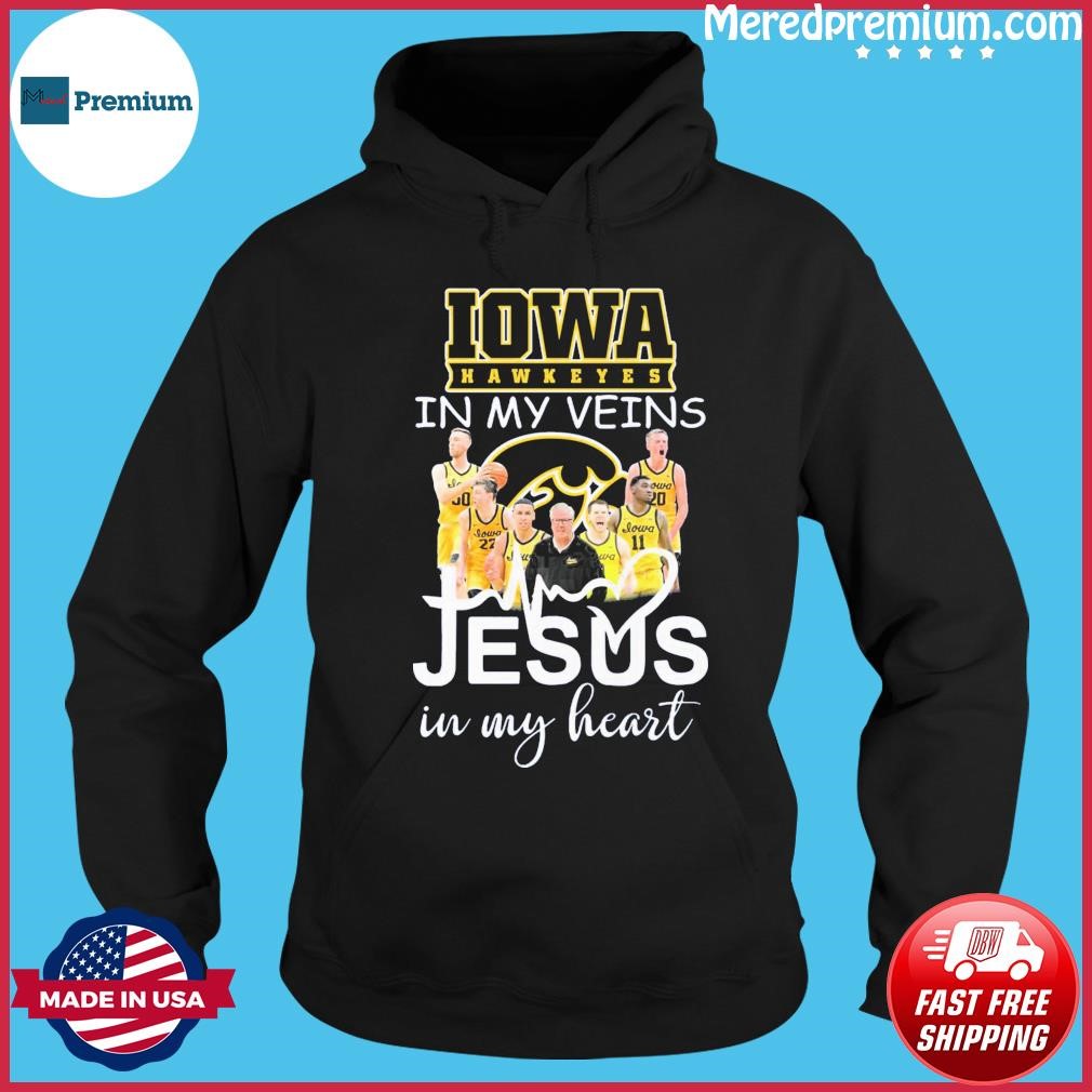 Iowa Men's Basketball In My Veins Jesus In My Heart Shirt Hoodie.jpg