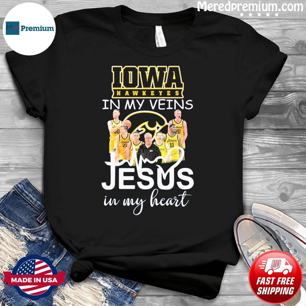 Iowa Men's Basketball In My Veins Jesus In My Heart Shirt