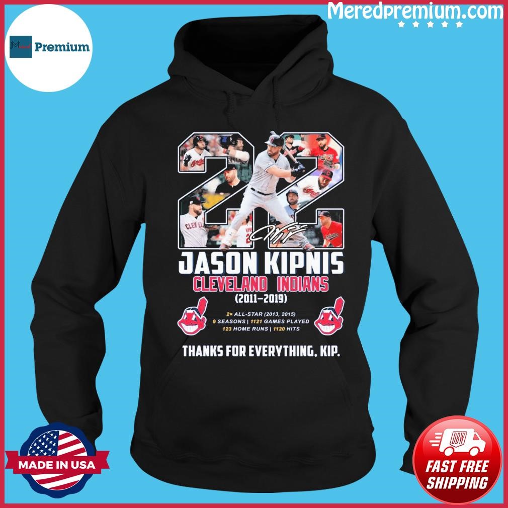 Jason Kipnis Cleveland Indians 2011-2019 Thanks For Everything, Kip Shirt Hoodie.jpg