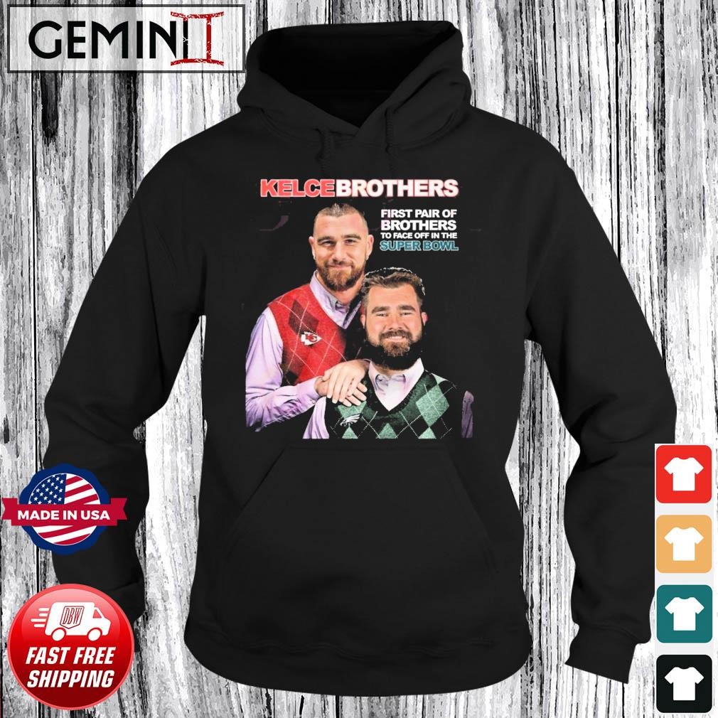 Jason and Travis Kelce Kelce Brothers First Pair Of Brothers To Face Off In The Super Bowl Shirt Hoodie.jpg