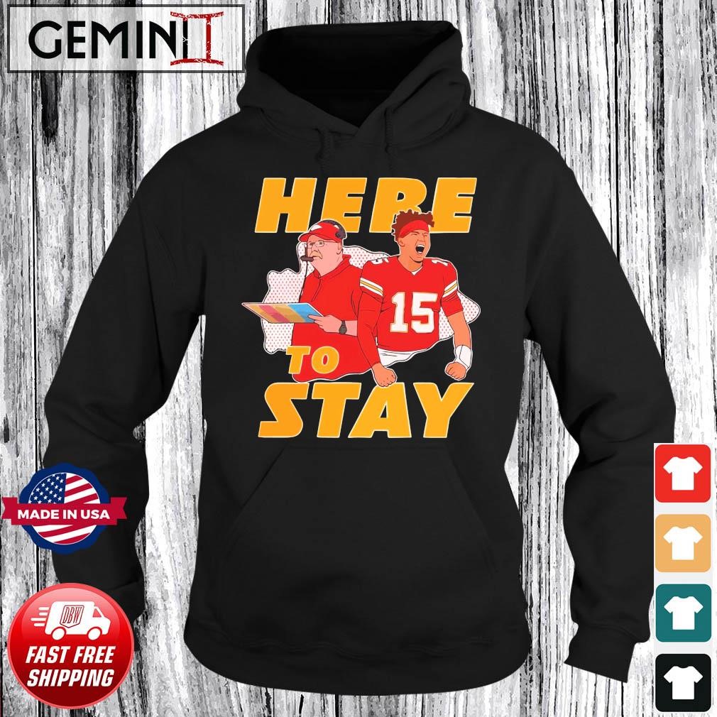 Kansas City Chiefs Here To Stay Super Bowl LVII shirt Hoodie.jpg