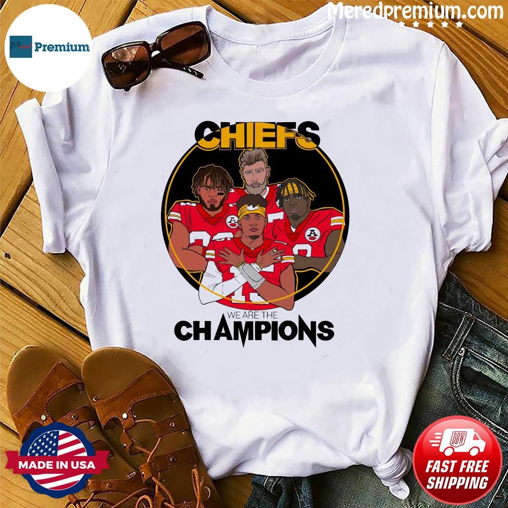 Kansas City Chiefs We Are The Champions Super Bowl LVII Shirt