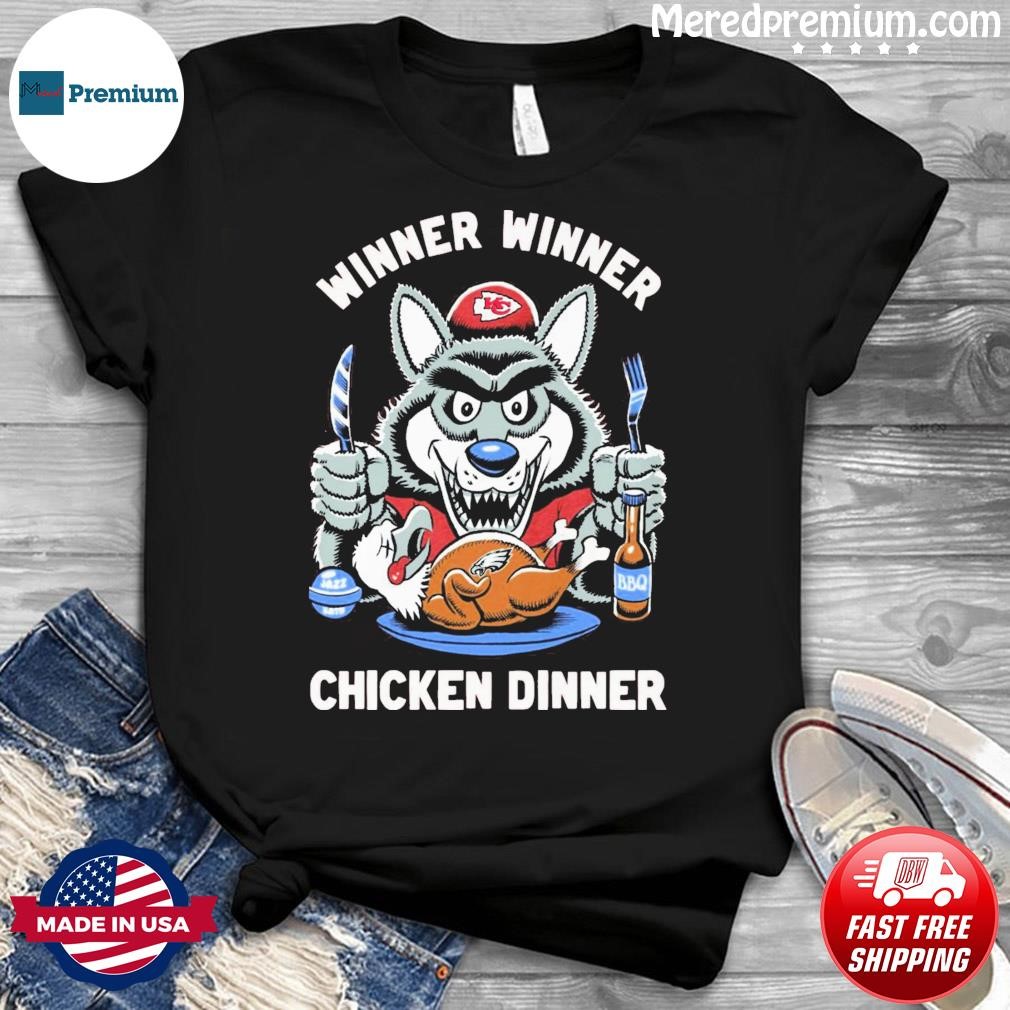 Kansas City Chiefs Winner Winner Chicken Dinner 2022-2023 Super Bowl LVII Champions Shirt