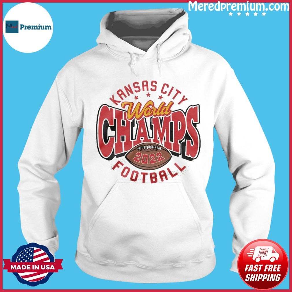 Kansas City Chiefs World Champs 2022 Football Shirt Hoodie.jpg
