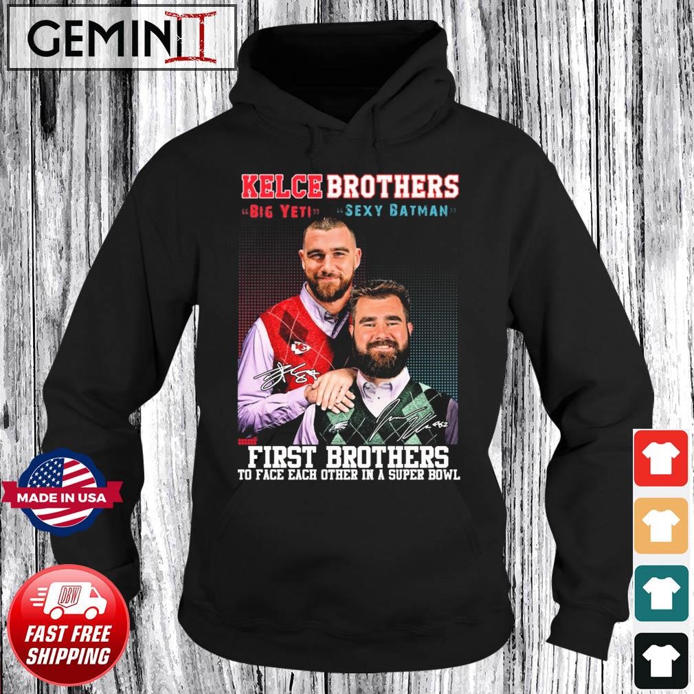 Kelce Brothers Big Yeti And Sexy Batman First Brothers To Face Each Other In A Super Bowl Signatures Shirt Hoodie.jpg
