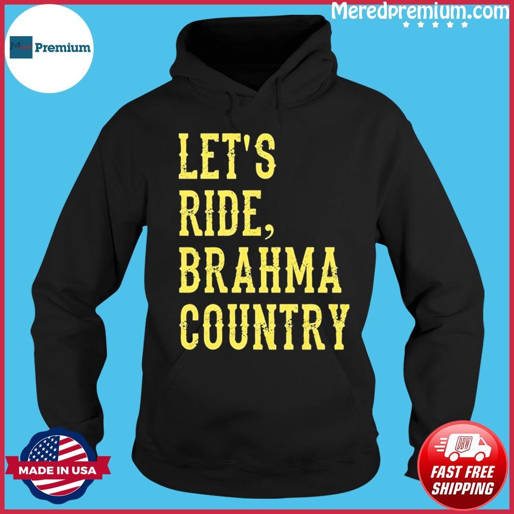 Let's Ride, Brahma Country Shirt Hoodie.jpg