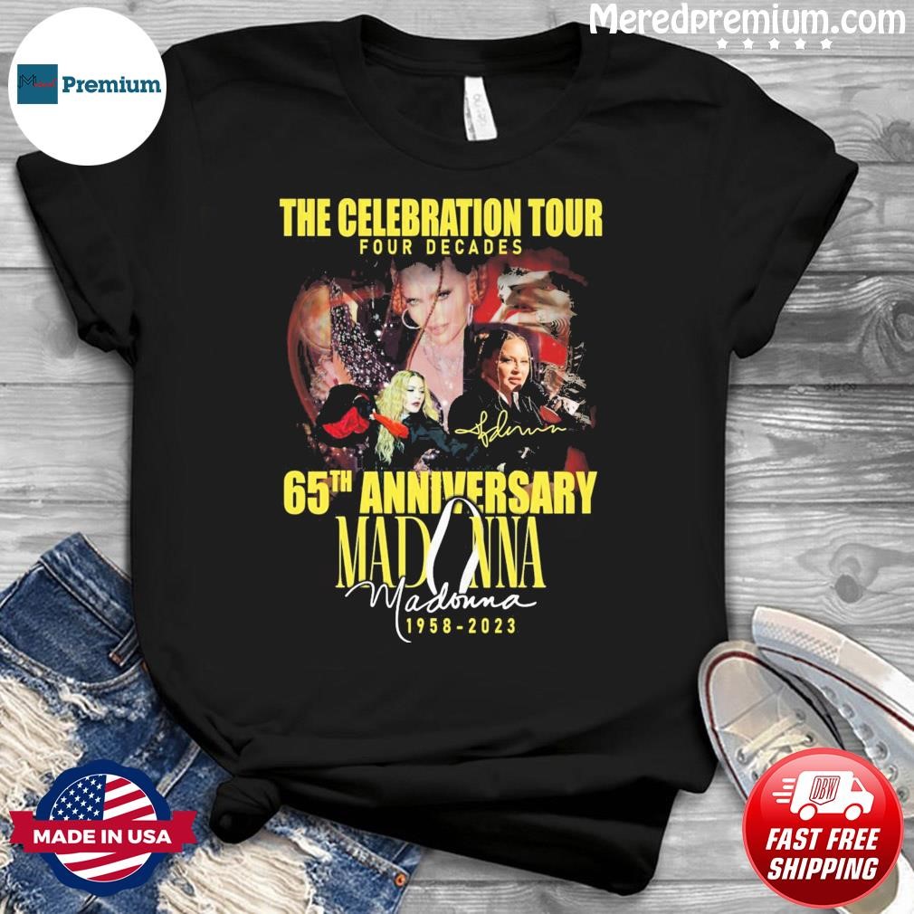 Madonna Celebration Tour Four Decades 65th Anniversary 1958-2023 Signature Shirt