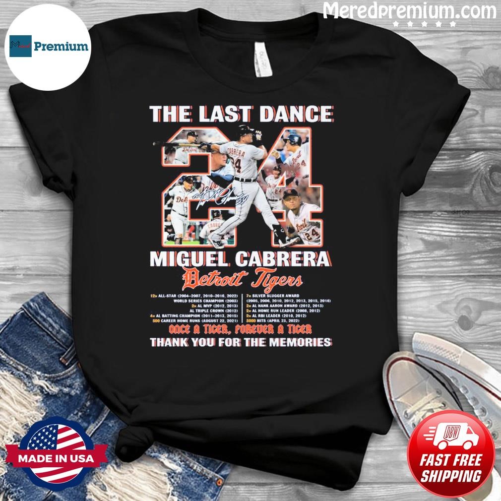 Miguel Cabrera The Last Dance Thank You For The Memories Signature Shirt