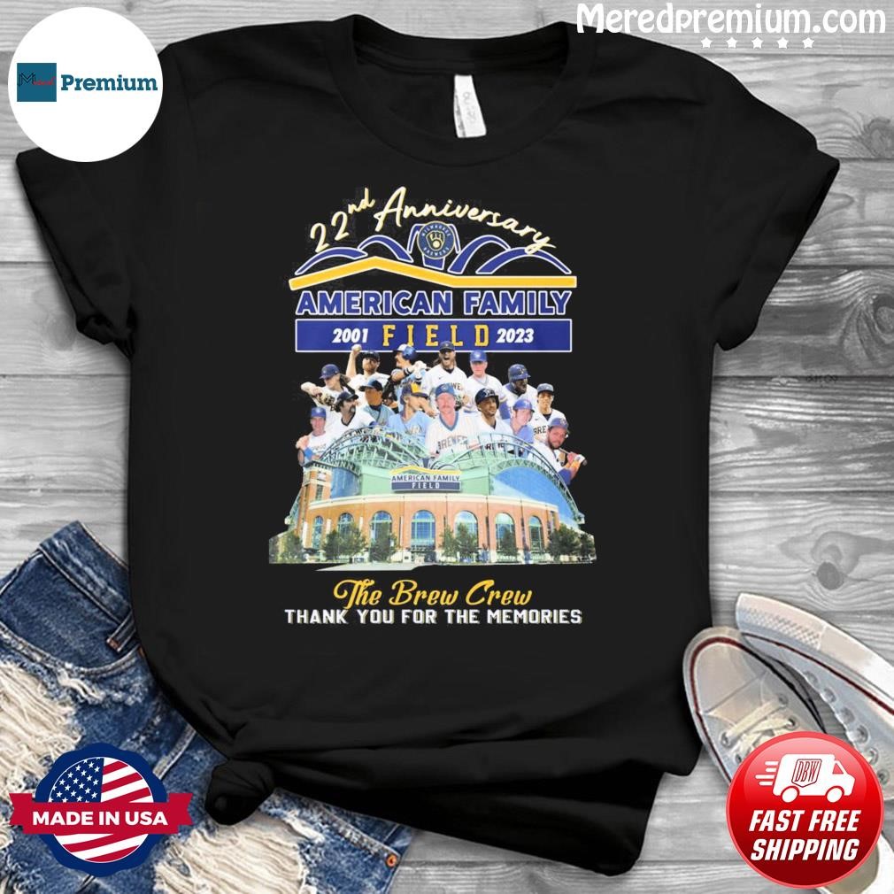 Milwaukee Brewers 22nd Anniversary 2001-2023 American Family Field The Brew Crew Thank You For The Memories Shirt