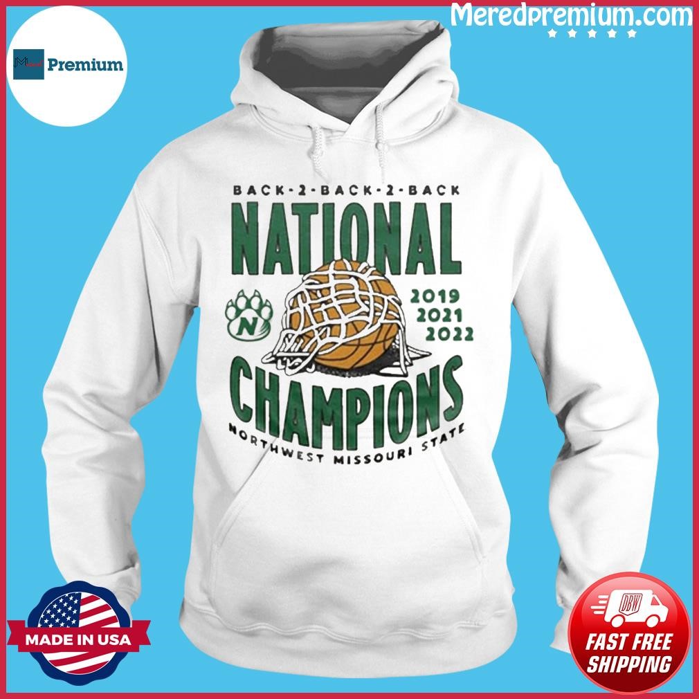 NW Missouri State Bearcats Back To Back To Back National Champions Shirt Hoodie.jpg