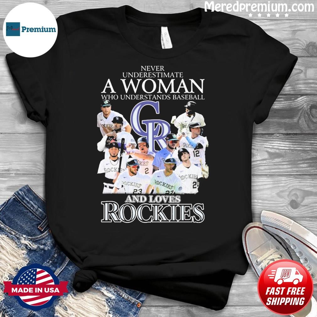 Never Underestimate A Woman Who Understands Baseball And Loves Colorado Rockies 2023 Shirt