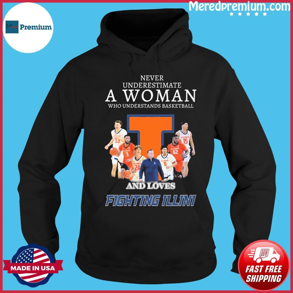 Never Underestimate A Woman Who Understands Basketball And Loves The Fighting Illini Men's Basketball Shirt Hoodie.jpg