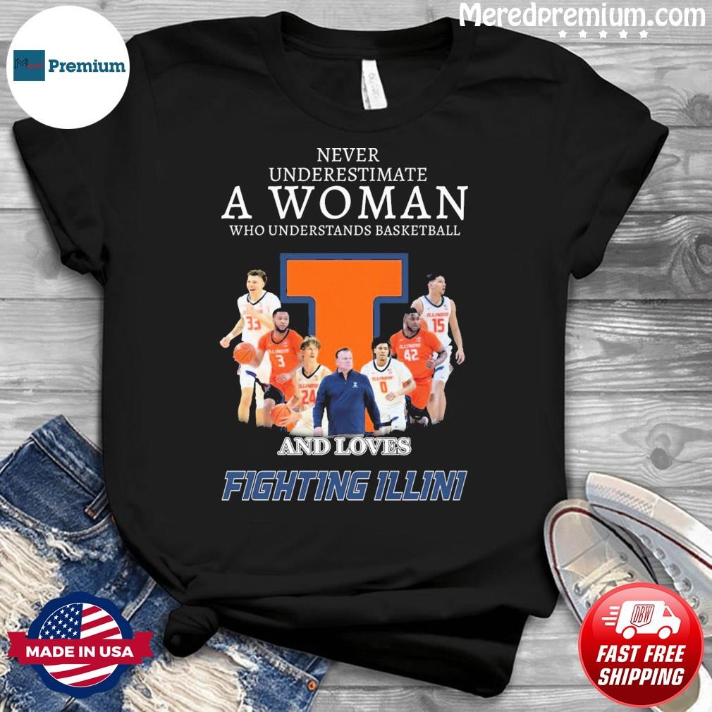 Never Underestimate A Woman Who Understands Basketball And Loves The Fighting Illini Men's Basketball Shirt