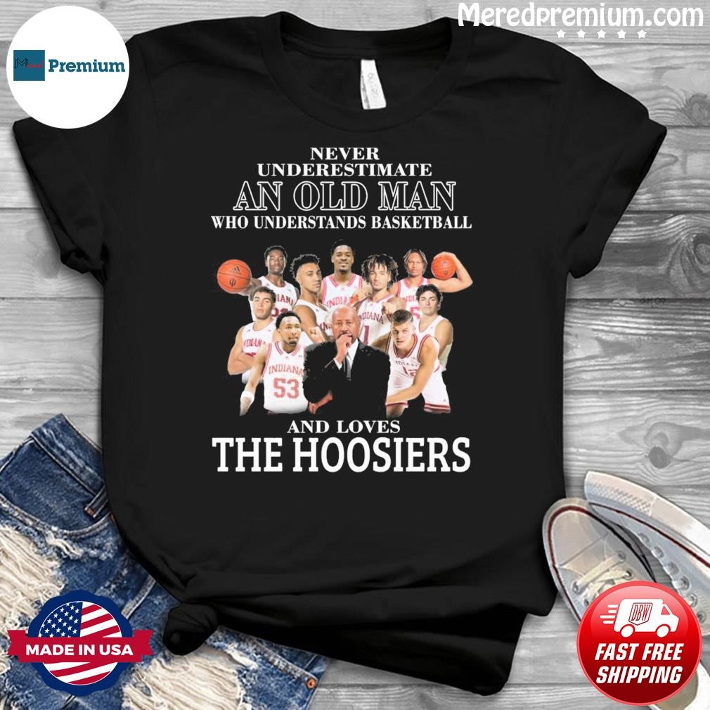 Never Underestimate A Woman Who Understands Basketball And Loves The Hoosiers Signatures Shirt