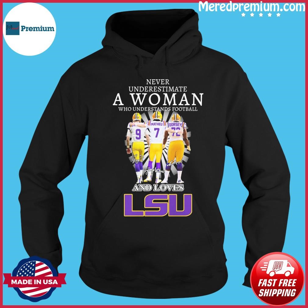 Never Underestimate A Woman Who Understands Football And Loves Burrow Mathieu And Dorsey LSU Tigers Signatures Shirt Hoodie.jpg