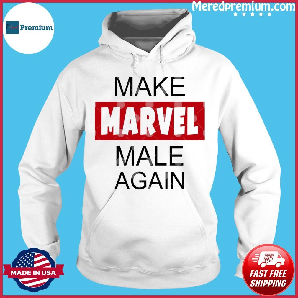Official Make Marvel Male Again Shirt Hoodie.jpg