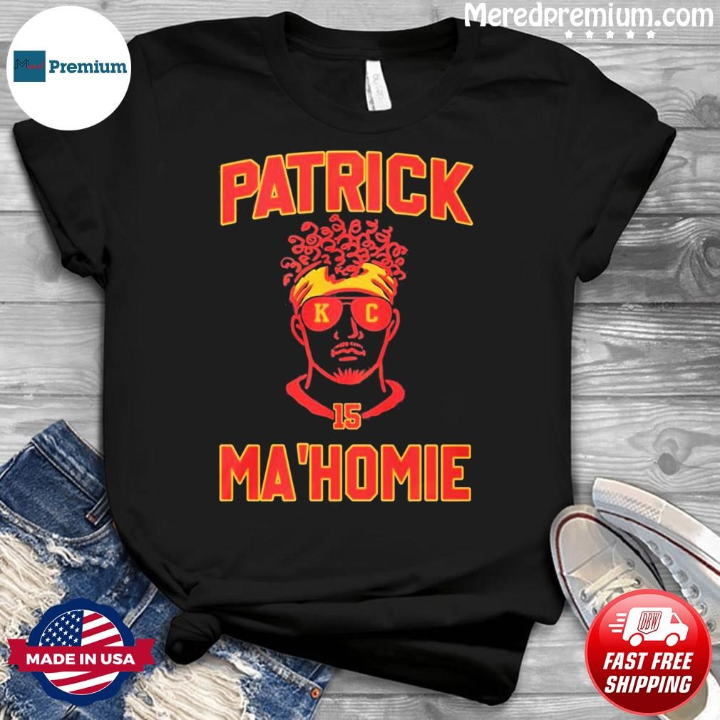 Patrick Mahomes 15 Patrick Ma'homie Shirt