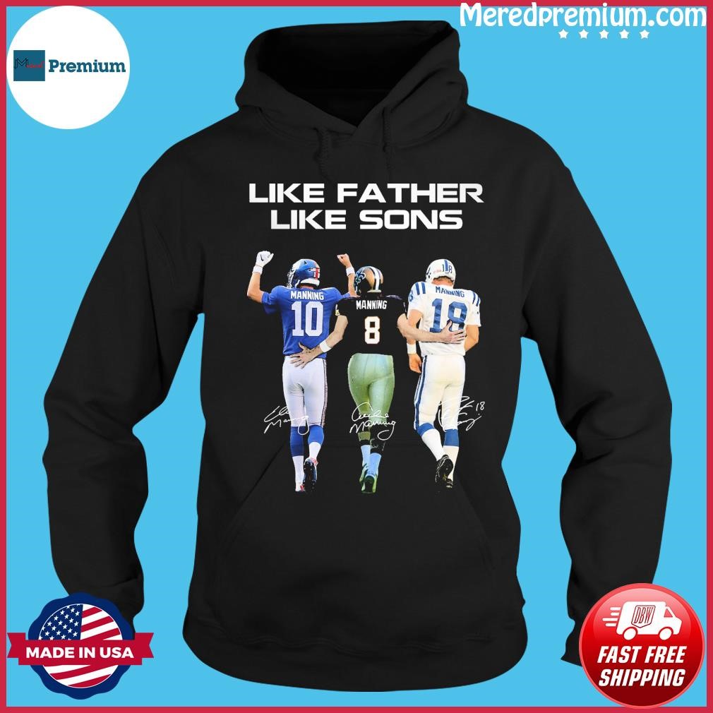 Peyton Manning Like A Father Like Sons Signatures Shirt Hoodie.jpg