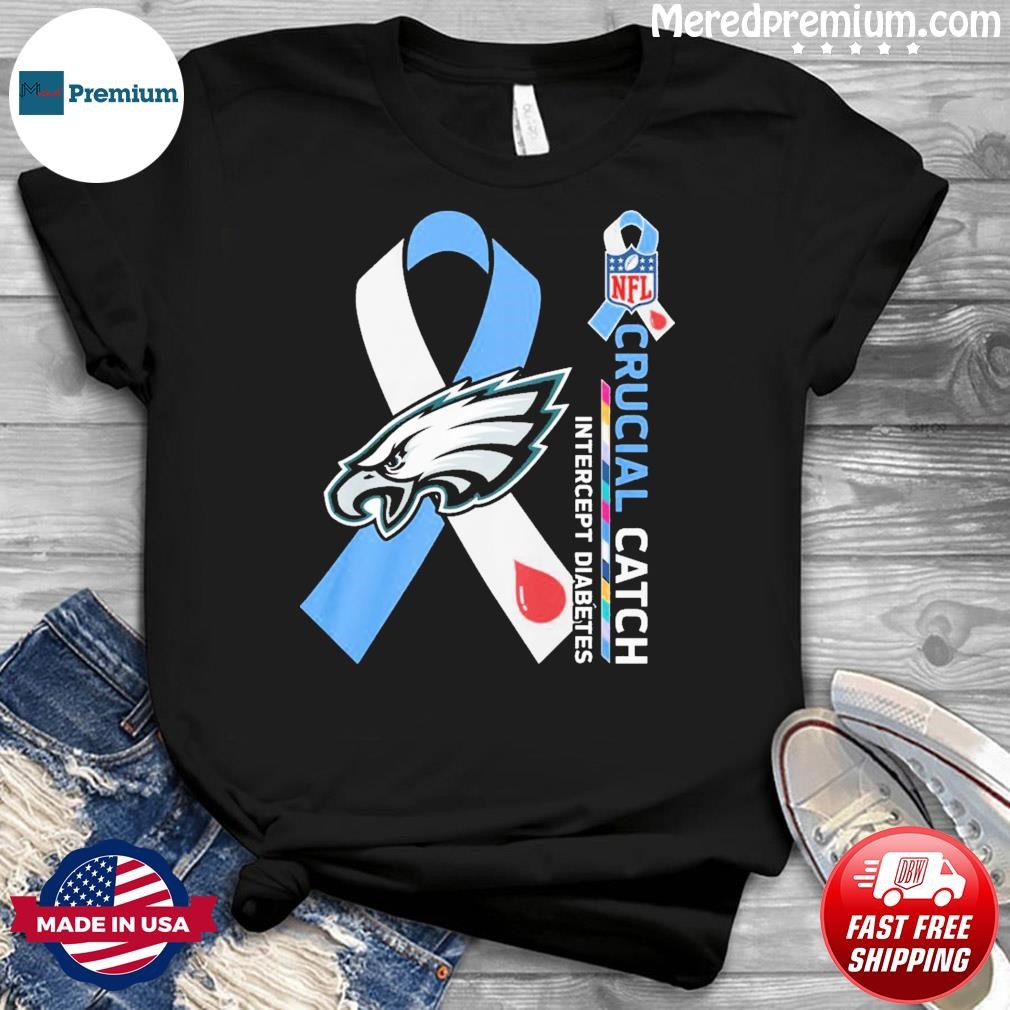 Philadelphia Eagles crucial catch intercept diabetes shirt, hoodie,  sweater, long sleeve and tank top