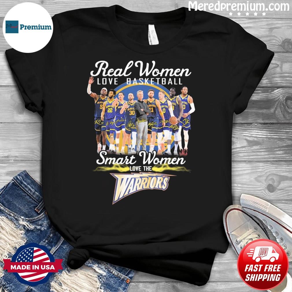 Real Women Love Basketball Smart Women Love The Golden State Warriors 2023 Signatures Shirt