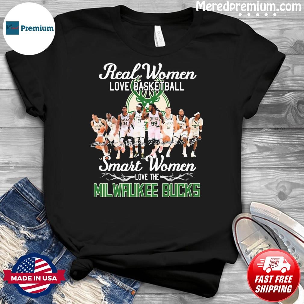 Real Women Love Basketball Smart Women Love The Milwaukee Bucks Signatures Shirt
