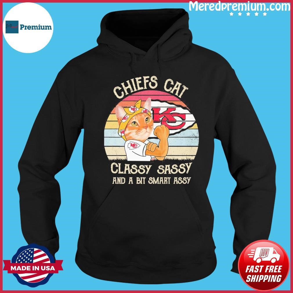 Strong Chiefs Cat Classy Sassy And A Bit Smart Assy Vintage Shirt Hoodie.jpg