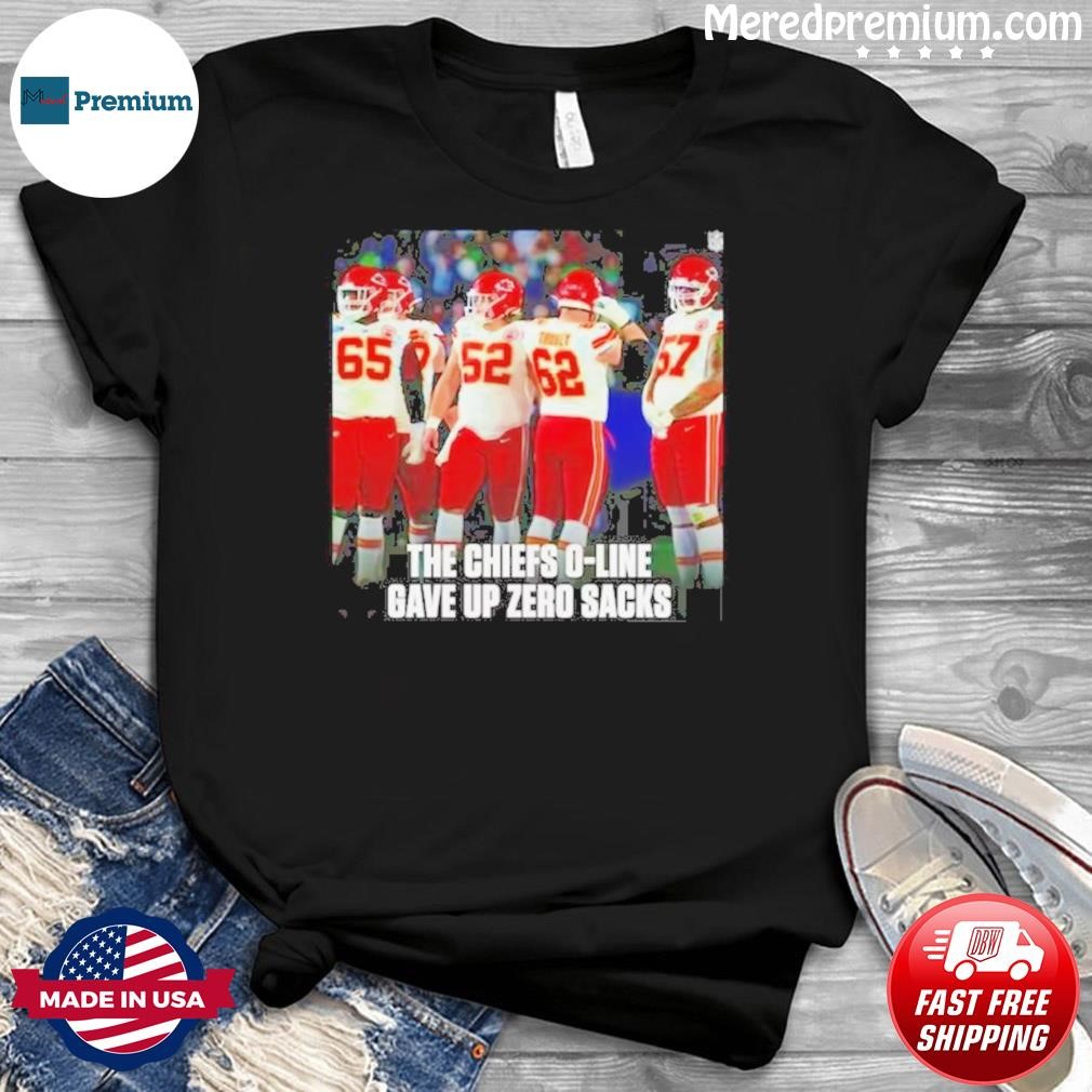 Zero sacks allowed by the KC Chiefs' O-Line in the Super Bowl shirt, hoodie,  sweater, long sleeve and tank top