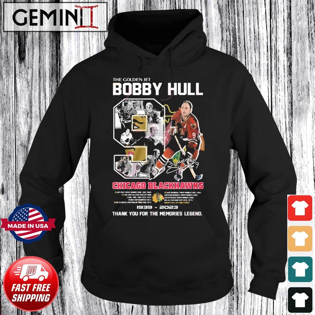 The Golden Jet Bobby Hull Chicago Blackhawks 1939 – 2023 Thank You For The Memories Legend Shirt Hoodie.jpg