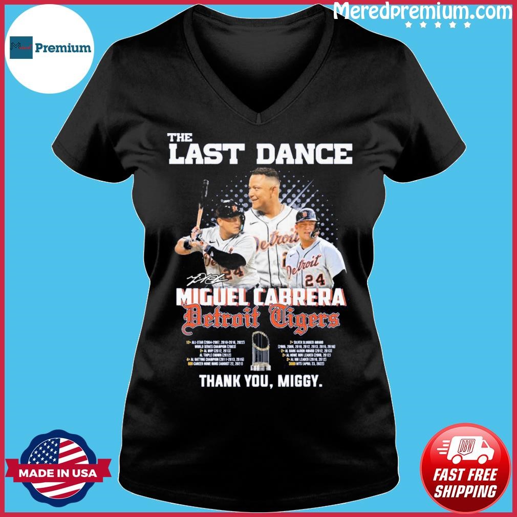 Official The Last Dance Miguel Cabrera Detroit Tigers Thank You Miggy  Signature shirt, hoodie, sweater, long sleeve and tank top