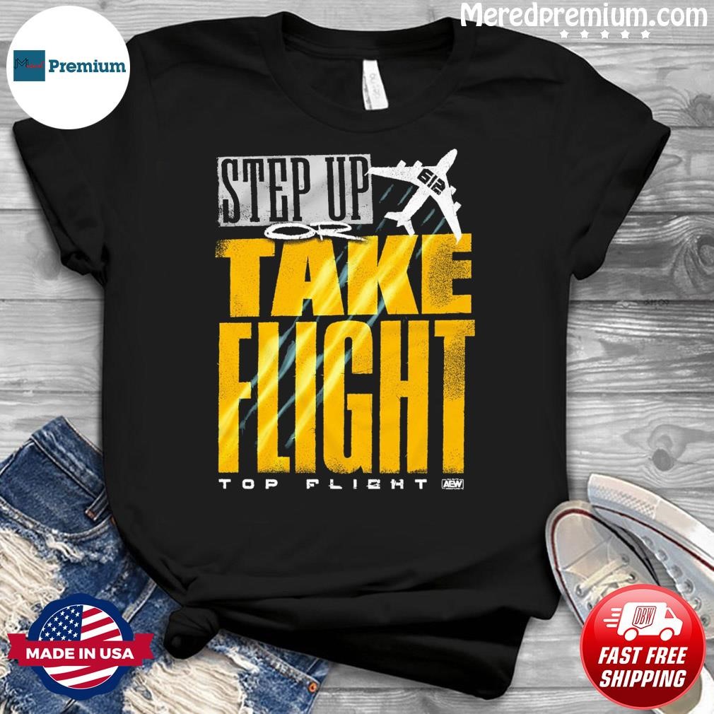 Top Flight - Step Up, Take Flight Shirt