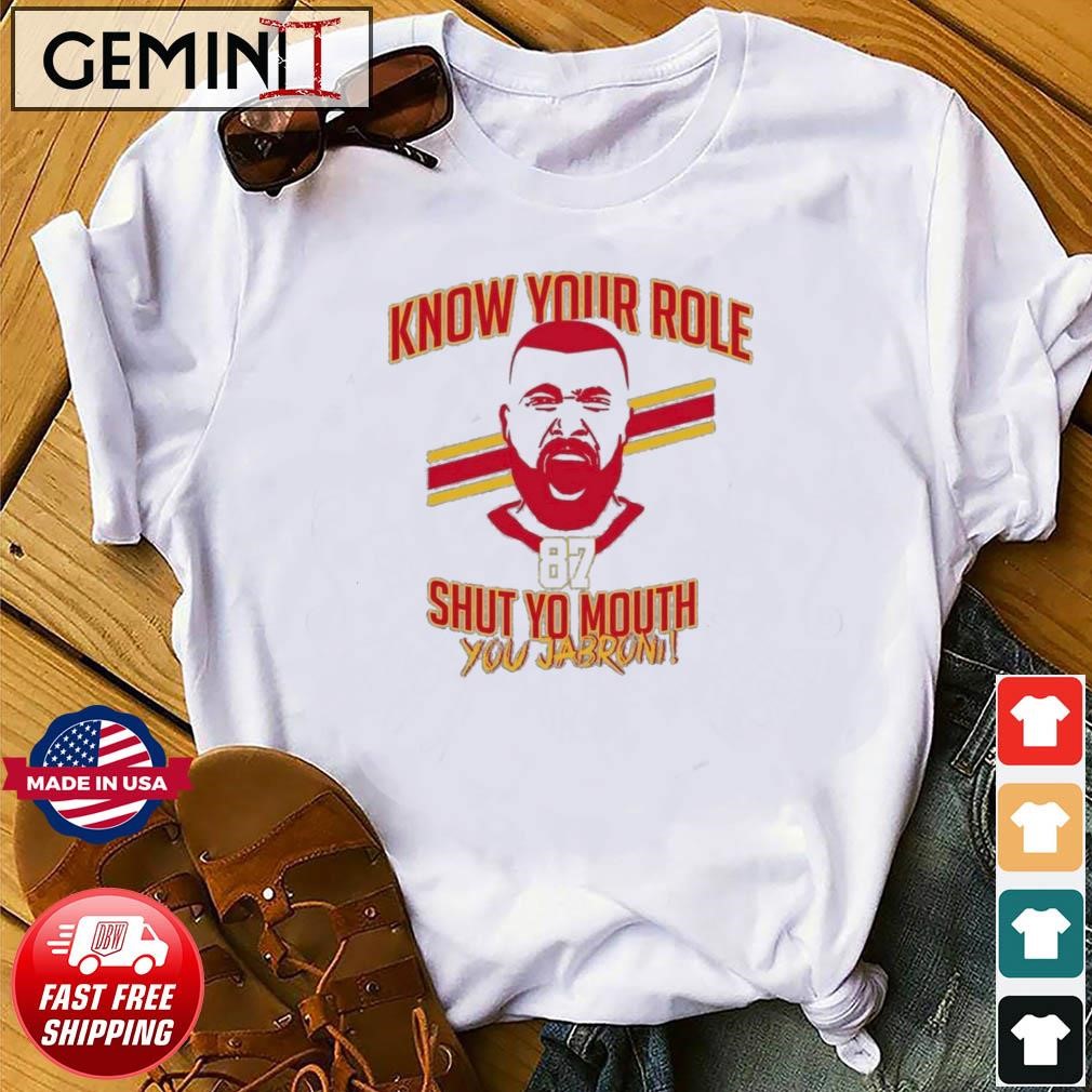 Travis Kelce Jabroni 87 Know Your Role and Shut Your Mouth shirt