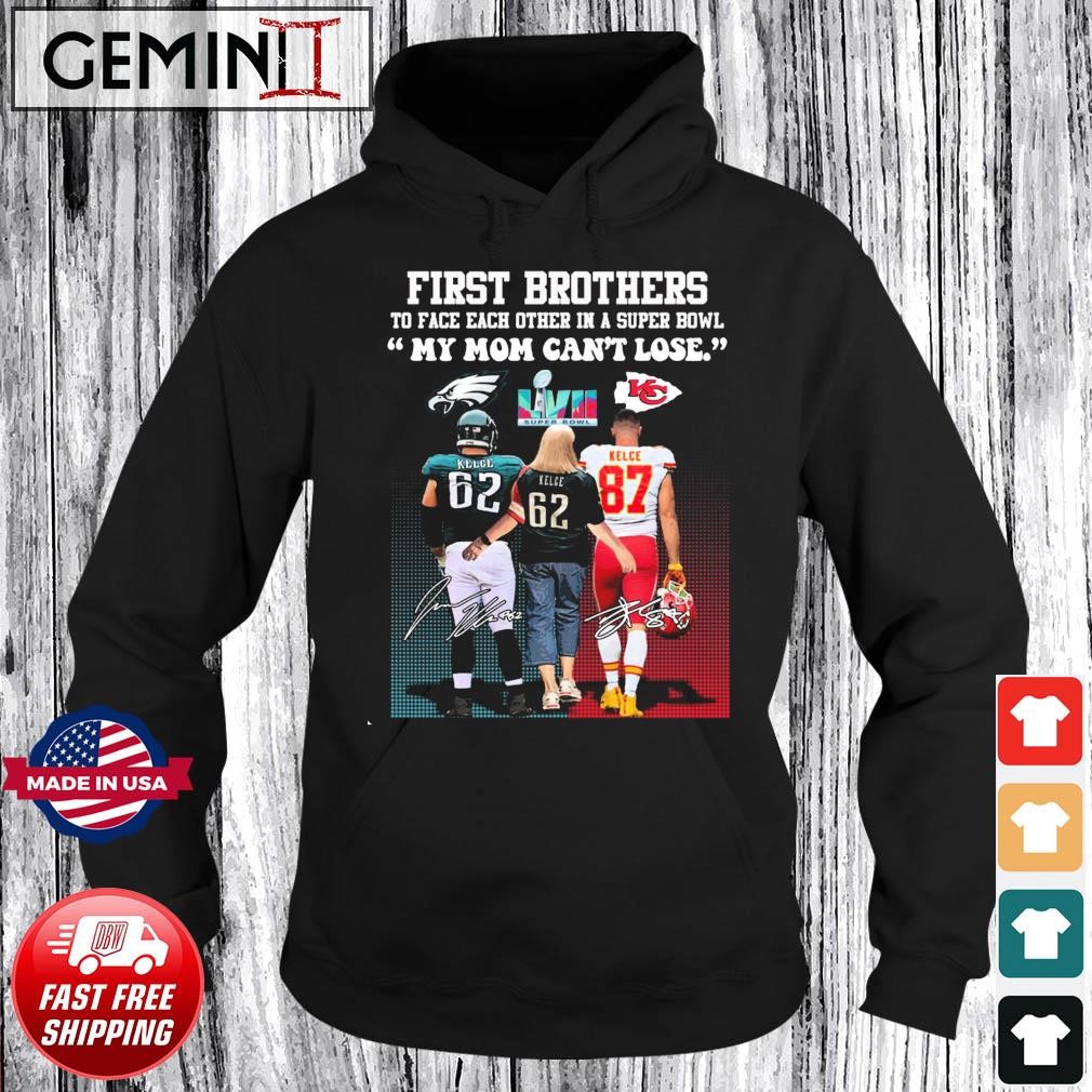 Travis Kelce Jason Kelce And Donna Kelce First Brothers To Face Each Other In A Super Bowl My Mom Can’t Lose Signatures Shirt Hoodie.jpg