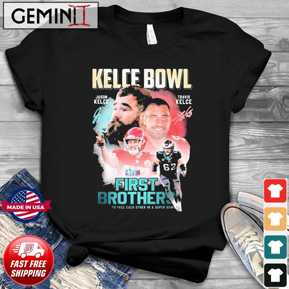 Official philadelphia Eagles vs Kansas City Chiefs Jason Kelce vs Travis  Kelce First Brothers Super Bowl LVII 2023 signatures shirt, hoodie,  sweater, long sleeve and tank top
