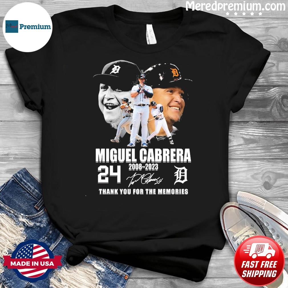 15 Years Miguel Cabrera Detroit Tigers 2008-2023 Thank you For The Memories Signatures Shirt