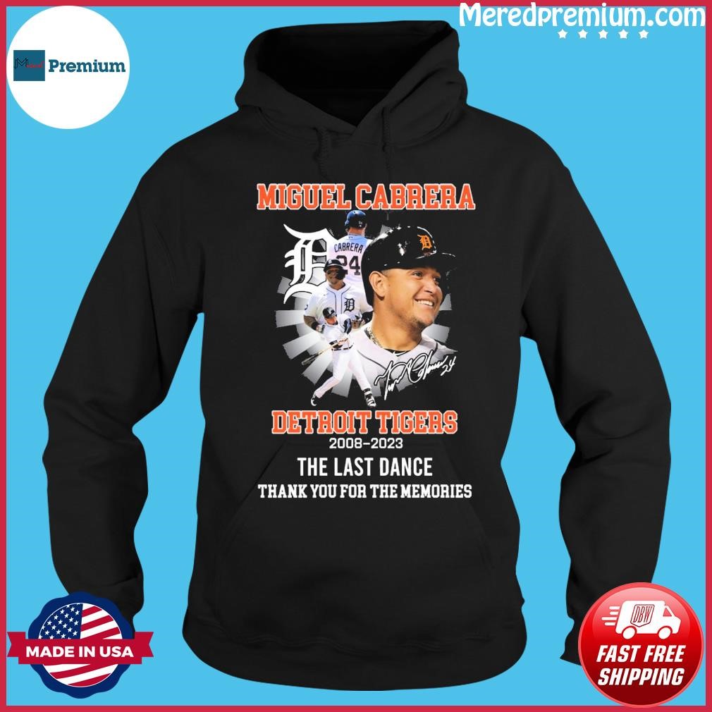 24 Miguel Cabrera Detroit Tigers 2008-2023 The Last Dance Thank you For The Memories Signatures Shirt Hoodie.jpg