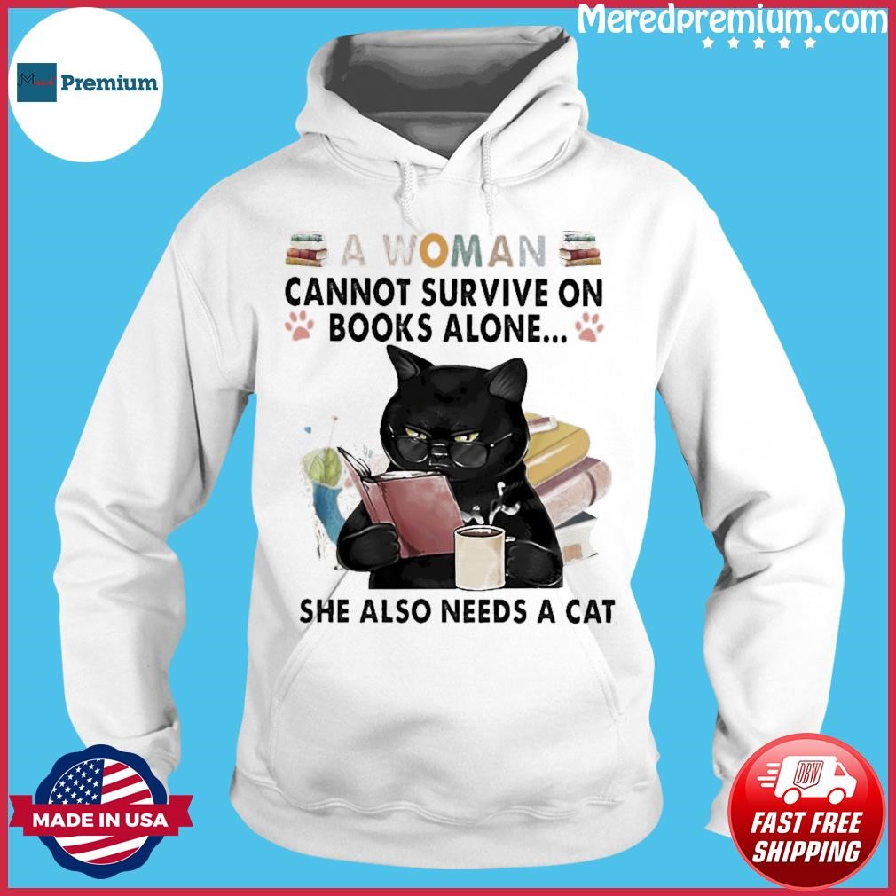 A Woman Cannot Survive On Books Alone - She Also Needs A Cat Crewneck Shirt Hoodie.jpg