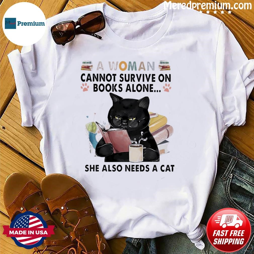 A Woman Cannot Survive On Books Alone - She Also Needs A Cat Crewneck Shirt