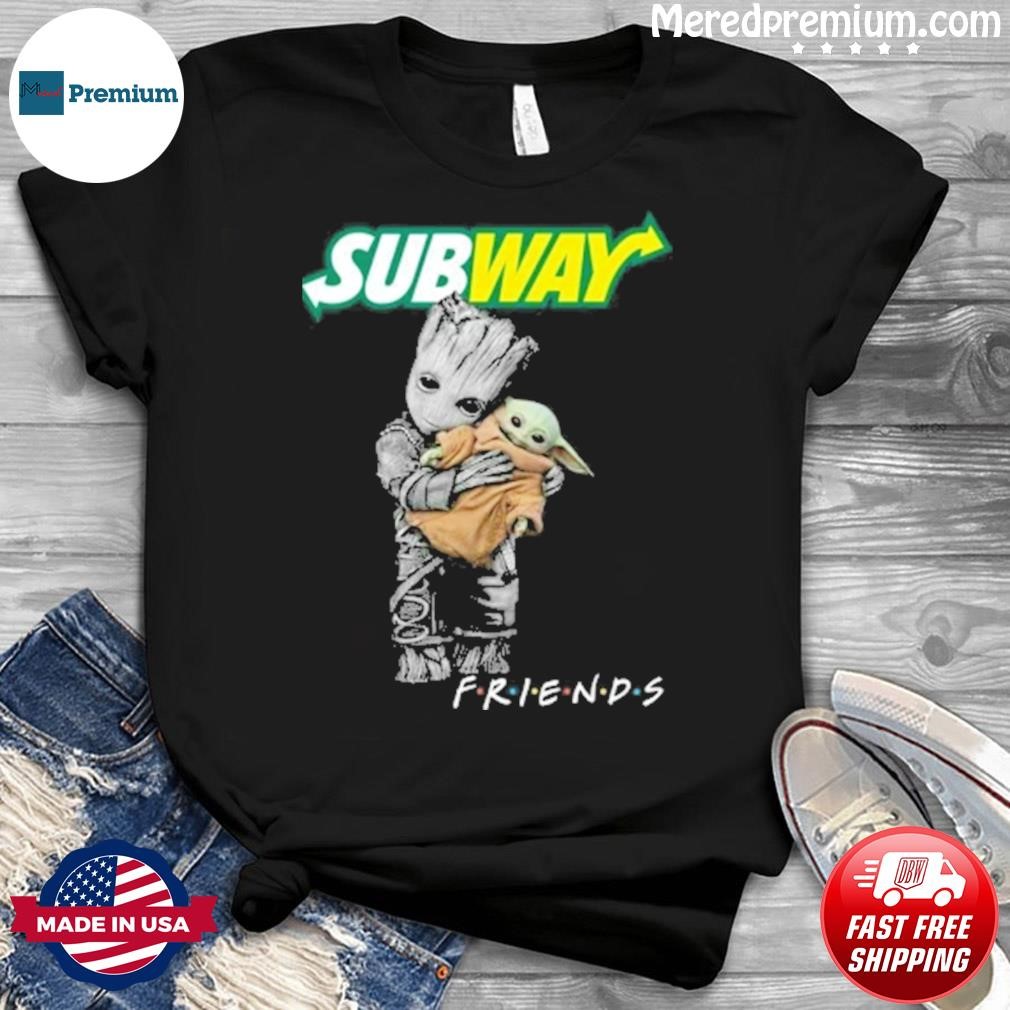 Baby Groot Hug Baby Yoda Subway Friends Shirt
