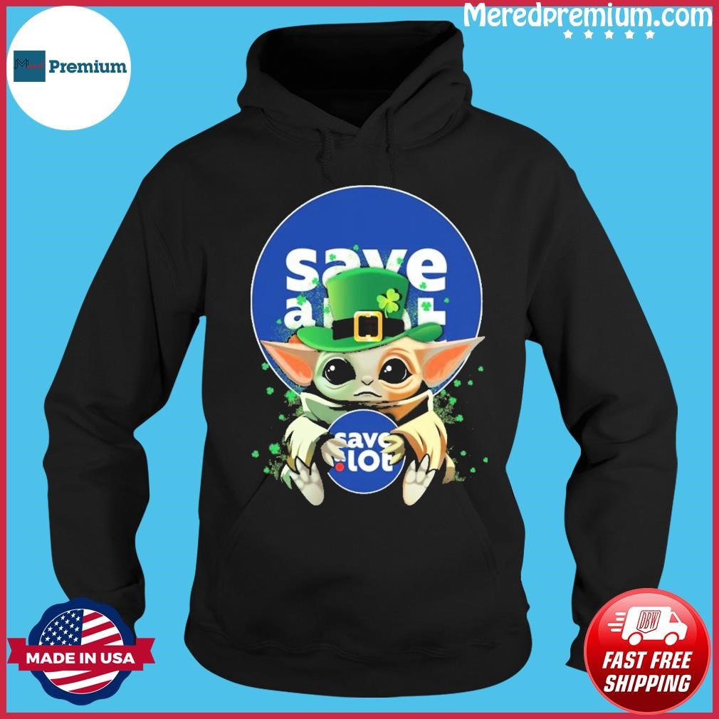 Baby Yoda Hug Save-A-Lot Logo St Patrick's Day Shirt Hoodie.jpg
