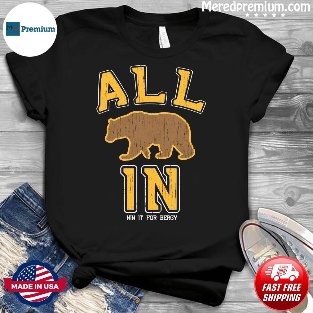 Boston Bruins All In Win It For Bergy Shirt