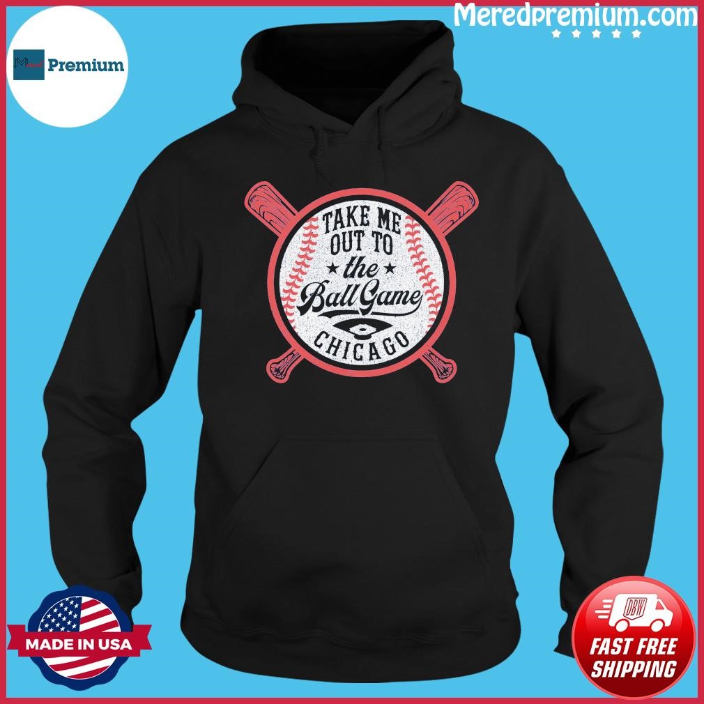 Chicago White Sox Take Me Out To the Ball Game Shirt Hoodie.jpg