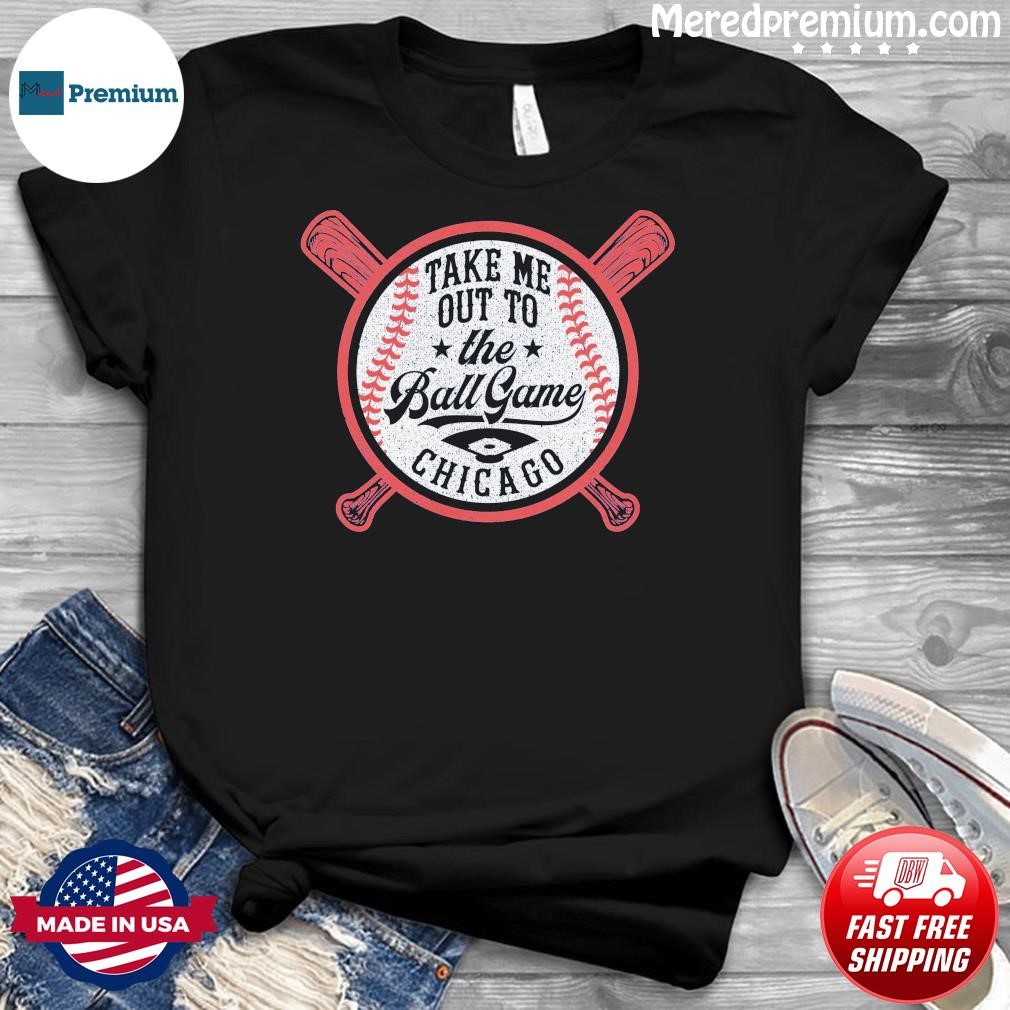 Chicago White Sox Take Me Out To the Ball Game Shirt