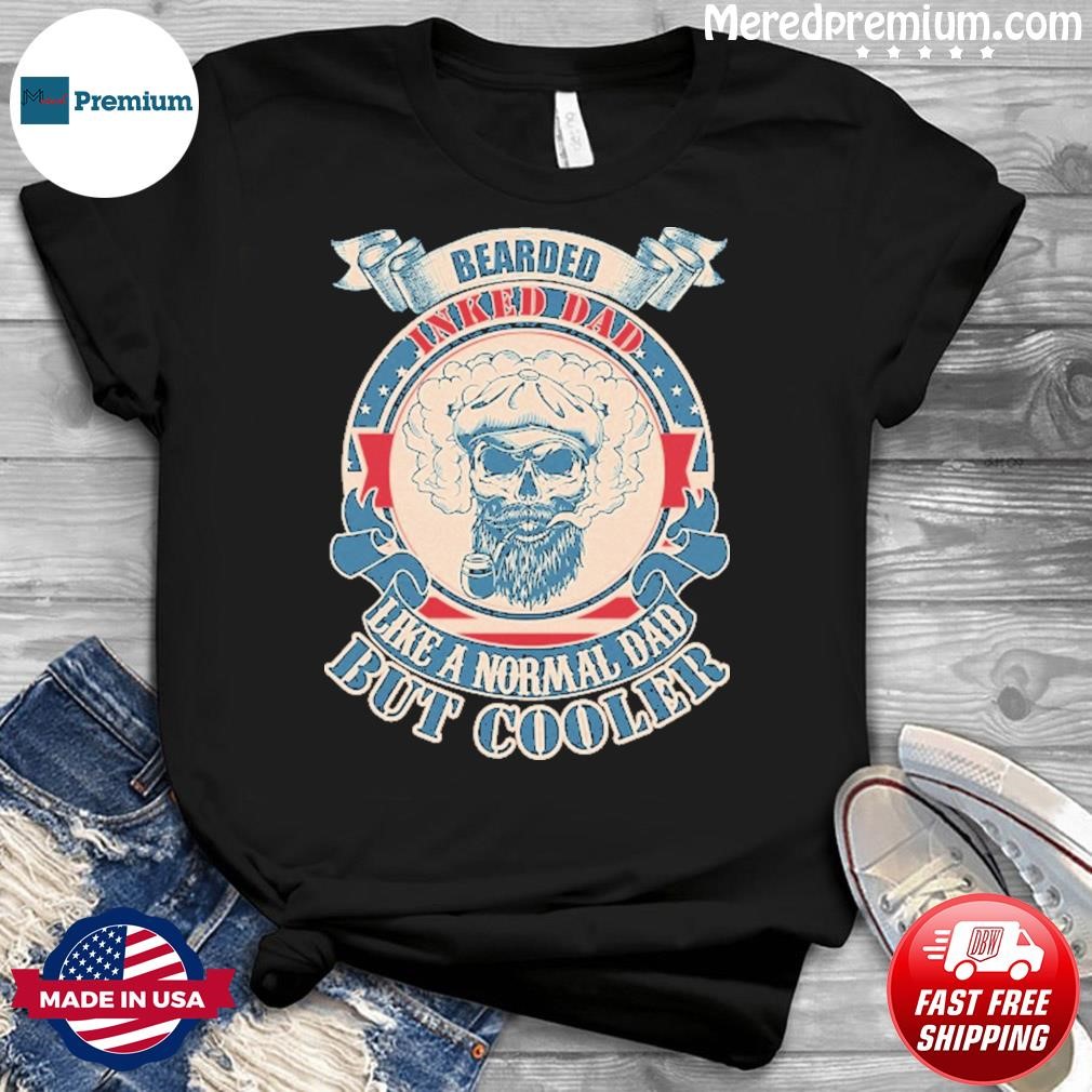Bearded Inked Dad Like A Normal Dad But Cooler Vintage Shirt